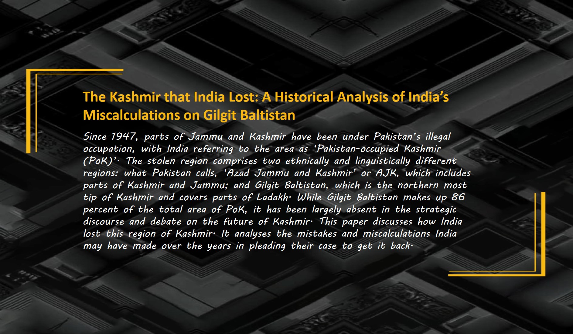 A Historical Analysis of India’s Miscalculations on Gilgit Baltistan